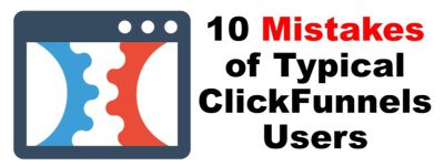 10 Mistakes of ClickFunnels Users