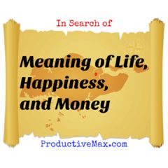 In Search of Meaning of Life, Happiness, and Money